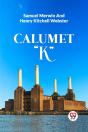 Calumet "K" - Preview