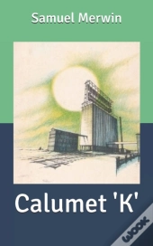 Calumet 'K'