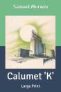 Calumet 'K' - Preview