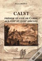 Calvi Préside Et Cité De Corse Aux Xviie Et Xviiie Siècles
