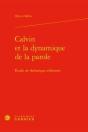 Calvin Et La Dynamique De La Parole ; Étude De Rhétorique Réformée - Preview