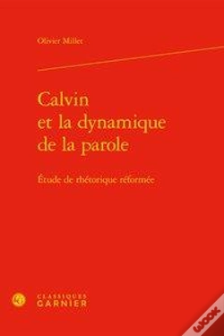 Capa do artigo Calvin Et La Dynamique De La Parole ; Étude De Rhétorique Réformée