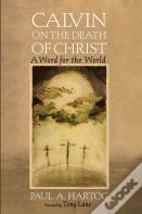 Calvin On The Death Of Christ