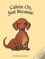 Calvin Oz, Just Because