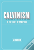 Calvinism In Light Of Scripture