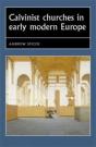 Calvinist Churches In Early Modern Europe - Preview