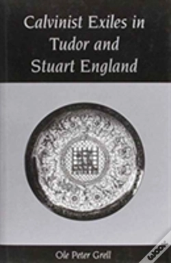 Capa do artigo Calvinist Exiles In Tudor And Stuart England