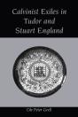 Calvinist Exiles In Tudor And Stuart England - Preview