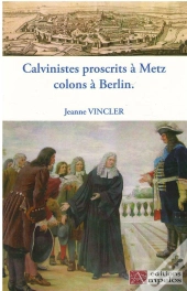 Calvinistes Proscrits A Metz Colons A Berlin