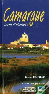 Camargue, Terre D'Eternite