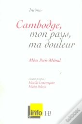 Cambodge, Mon Pays, Ma Douleur