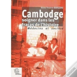 Capa do artigo Cambodge ; Soigner Dans Les Fracas De L'Histoire ; Médecins Et Société