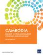 Cambodia: Energy Sector Assessment, Strategy, And Road Map - Preview