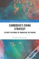 Cambodiaâ€™S China Strategy