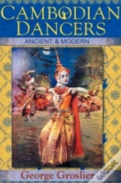 Cambodian Dancers - Ancient And Modern