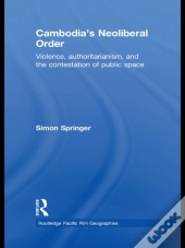 Cambodia'S Neoliberal Order