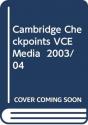Cambridge Checkpoints Vce Media  2003/04 - Preview