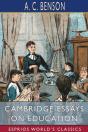 Cambridge Essays On Education (Esprios Classics) - Preview