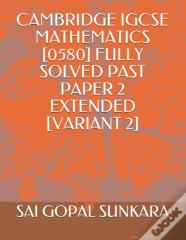 Cambridge Igcse Mathematics (0580) Fully Solved Past Paper 2 Extended (Variant 2)