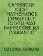 Cambridge Igcse Mathematics (0580) Fully Solved Past Paper Core 1&3 (Variant 2) - Preview