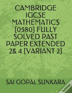 Capa do artigo Cambridge Igcse Mathematics (0580) Fully Solved Past Paper Extended 2& 4 (Variant 2)
