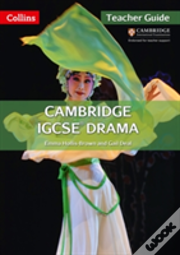 Cambridge Igcse (Tm) Drama Teacher'S Guide
