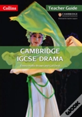 Cambridge Igcse (Tm) Drama Teacher'S Guide