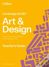 Cambridge Igcseâ„¢ Art And Design Teacherâ€™S Guide