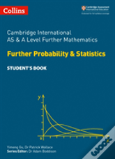 Cambridge International As & A Level Further Mathematics Further Probability And Statistics Studentâ€™S Book