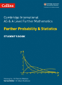 Cambridge International As & A Level Further Mathematics Further Probability And Statistics Studentâ€™S Book - Preview