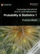 Cambridge International As & A Level Mathematics: Probability & Statistics 1 Practice Book