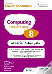 Cambridge Lower Secondary Computing 8 Teacher'S Guide With Boost Subscription