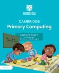 Cambridge Primary Computing Learner'S Book 1 With Digital Access (1 Year)
