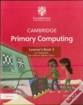Cambridge Primary Computing Learner'S Book 3 With Digital Access (1 Year)