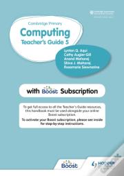 Cambridge Primary Computing Teacher'S Guide Stage 5 With Boost Subscription