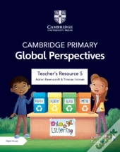 Cambridge Primary Global Perspectives Teacher'S Resource 5 With Digital Access