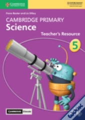 Cambridge Primary Science Stage 5 Teacher'S Resource With Cambridge Elevate
