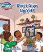 Cambridge Reading Adventures Don'T Give Up Yet! White Band - Preview