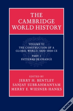 Capa do artigo Cambridge World History: Volume 6, The Construction Of A Global World, 1400-1800 Ce, Part 2, Patterns Of Change