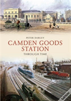 Capa do artigo Camden Goods Station Through Time