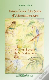 Caméléon L'Artiste D'Ahoussoukro ; Contes Baoulé De Côte D'Ivoire