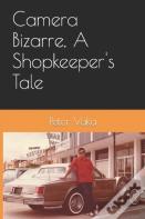 Camera Bizarre, A Shopkeeper'S Tale