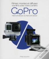 Caméra Gopro ; Filmez, Montez Et Diffusez Vos Films