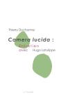 Camera Lucida : Entretien Avec Hugo Latulippe - Preview