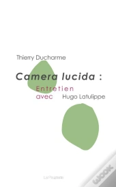 Camera Lucida : Entretien Avec Hugo Latulippe