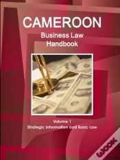 Capa do artigo Cameroon Business Law Handbook Volume 1 Strategic, Practical Information And Basic Laws