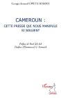 Cameroun : Cette Presse Qui Nous Manipule Si Souvent - Preview