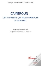 Cameroun : Cette Presse Qui Nous Manipule Si Souvent