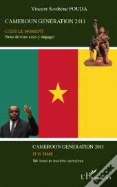 Cameroun Génération 2011, C'Est Le Moment Nous Devons Nous Y Engager