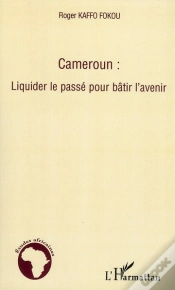 Capa do artigo Cameroun : Liquider Le Passé Pour Bâtir L